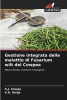 Gestione integrata delle malattie di Fusarium wilt del Cowpea (Italian Edition) 6208346053 Book Cover