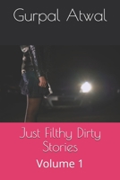 Just Filthy Dirty Stories: Volume 1 B09D6DGLMC Book Cover