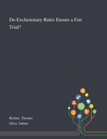 Do Exclusionary Rules Ensure a Fair Trial? 1013273206 Book Cover