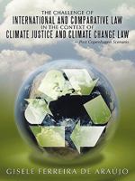 The Challenge Of International And Comparative Law In The Context Of Climate Justice And Climate Change Law   Post Copenhagen Scenario 1456770144 Book Cover