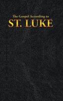 The Gospel According to ST. LUKE 1515441199 Book Cover