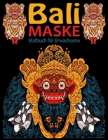 Bali Maske Malbuch für Erwachsene: Erstaunliche Bali-Maskenentwürfe für Erwachsene und Jugendliche. Stressabbau und Entspannung B08BDZ2BRX Book Cover