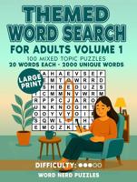Themed Word Search for Adults Volume 1: 100 Mixed Topic Puzzles 20 Words Each 2000 Unique Words 1923500031 Book Cover