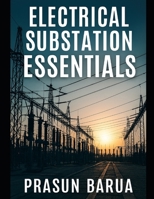 Electrical Substation Essentials B0FR2ZSX98 Book Cover