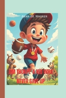 Jim Thorpe A Kid Who Never Gave Up (A Sports Biography book for kids): The Incredible Story of an Athlete Who Played It All! B0F3TPPGCC Book Cover