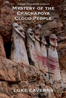 Mystery of the Chachapoya Cloud People (Civilizations of the Andes) B0GTN5C3G9 Book Cover