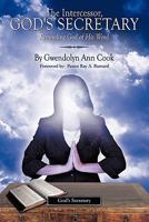 The Intercessor, God's Secretary: Reminding God of His Word. 1456701312 Book Cover