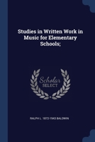 Studies in Written Work in Music for Elementary Schools; 1376824930 Book Cover