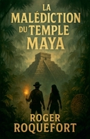 La malédiction du temple maya (French Edition) B0F7SQW1S9 Book Cover