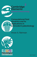 Computational Fluid Dynamics and its Applications in Echinoderm Palaeobiology (Elements of Paleontology) 1108810020 Book Cover