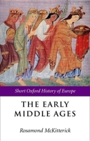 The Early Middle Ages: Europe 400-1000 (Short Oxford History of Europe) 0198731728 Book Cover