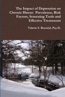 The Impact of Depression on Chronic Illness: Prevalence, Risk Factors, Screening Tools and Effective Treatments 1312819200 Book Cover