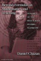 Beyond Formulas in Mathematics and Teaching: Dynamics of the High School Algebra Classroom (The Series on School Reform) 0807739189 Book Cover