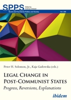 Legal Change in Post-Communist States: Progress, Reversions, Explanations (Soviet and Post-Soviet Politics and Society Book 208) 3838213122 Book Cover