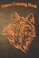 Tattoo Coloring Book: Wolf Tribal Lone Northern Tattoo An Adult Coloring Book with Awesome, Sexy, and Relaxing Tattoo Designs for Men and Women B08P5ZQHQ2 Book Cover