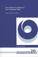 The Guided Acquisition of First Language Skills: (Advances in Applied Developmental Psychology) 156750468X Book Cover