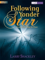 Following Yonder Star: Songs of the Magi for Piano 1429127759 Book Cover