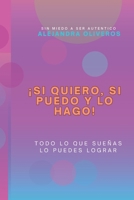 Si quiero, si puedo y lo hago: Sin miedo a ser auténtico (Spanish Edition) B0CV62Y1VP Book Cover