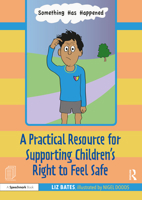 A Practical Resource for Supporting Children's Right to Feel Safe null Book Cover