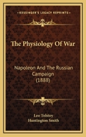 The Physiology Of War: Napoleon And The Russian Campaign 1018707441 Book Cover