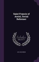 Saint Francis of Assisi, Social Reformer 1163269832 Book Cover