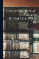 Continuation of Waldo Genealogy, 1900-1943 101343790X Book Cover