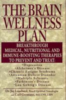 The Brain Wellness Plan: Breakthrough Medical, Nutritional, and Immune-Boosting Therapies 1575662302 Book Cover