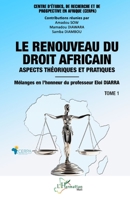 Le renouveau du droit africain: Aspects théoriques et pratiques - Mélanges en l’honneur du professeur Eloi DIARRA - Tome 1 (Harmattan Mali) (French Edition) 2336645327 Book Cover