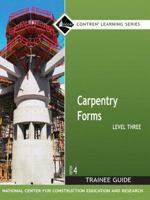 Carpentry Forms Level 3 Trainee Guide, Paperback 0132286009 Book Cover