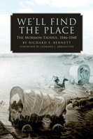 We'll Find the Place: The Mormon Exodus, 1846-1848 1573452866 Book Cover