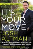 It's Your Move: My Million Dollar Method for Taking Risks with Confidence and Succeeding at Work and Life 0062369261 Book Cover