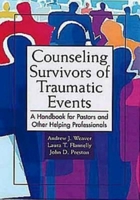 Counseling Survivors of Traumatic Events: A Handbook for Pastors and Other Helping Professionals 0687052432 Book Cover