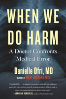 When We Do Harm: A Doctor Confronts Medical Error 0807037885 Book Cover