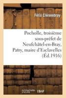 Pocholle, Troisième Sous-Préfet de Neufchâtel-En-Bray, Patry, Maire d'Esclavelles: , Et Le Préfet Beugnot, Épisodes de l'Affaire Cadoudal... 2013267436 Book Cover