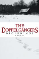 The Doppelgangers: Beginnings 1491733268 Book Cover