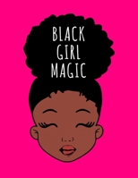 Black Girl Magic: Black Girl Magic Writing Notebook Journal 8.5" x 11" 100+ Pages. Journal Notebook for Note Taking, Diary, Journaling, Gratitude and Reminder for Girls, Women and Men 1677454679 Book Cover