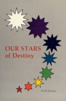 Our Stars of Destiny 0914918923 Book Cover