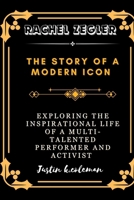 THE STORY OF A MODERN ICON: EXPLORING THE INSPIRATIONAL LIFE OF A MULTI-TALENTED PERFORMER AND ACTIVIST B0CMZTWC1P Book Cover