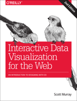 Interactive Data Visualization for the Web: An Introduction to Designing with D3 1491921285 Book Cover