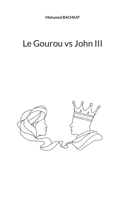 Le Gourou vs John III (French Edition) 2322571342 Book Cover