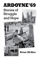 Ardoyne '69: Stories of Struggle and Hope 1786051001 Book Cover