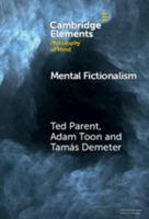Mental Fictionalism (Elements in Philosophy of Mind) 1009583514 Book Cover