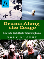 Drums Along the Congo: On the Trail of Mokele-Mbembe, the Last Living Dinosaur 0395670713 Book Cover