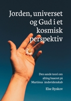 Jorden, universet og Gud i et kosmisk perspektiv: Den sande teori om alting baseret på Martinus´ åndsvidenskab (Danish Edition) 8743056210 Book Cover