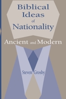 Biblical Ideas of Nationality: Ancient and Modern 1575060655 Book Cover