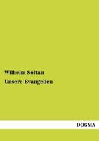 Unsere Evangelien 3846017302 Book Cover