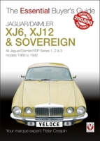 Jaguar/Daimler XJ6, XJ12 & Sovereign: All Jaguar/Daimler/VDP series I, II & III models 1968 to 1992 (Essential Buyer's Guide) 1845841190 Book Cover