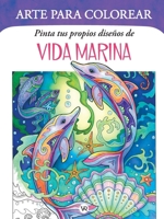 Arte para colorear. Vida Marina 607861441X Book Cover