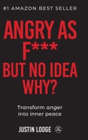 Angry As Fuck But No Idea Why? (Hardcover) 1678044903 Book Cover