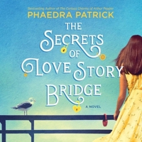 The Secrets of Love Story Bridge 0778309789 Book Cover
